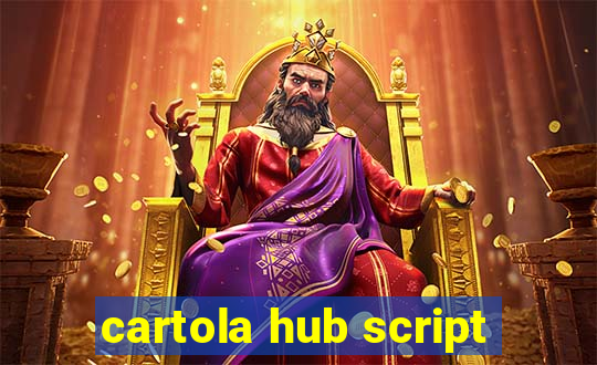 cartola hub script